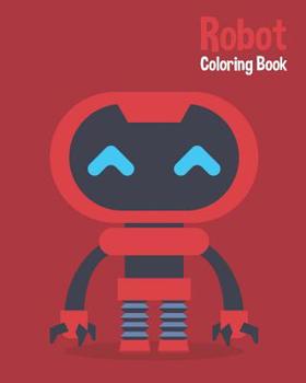 Paperback Robot Coloring Book: For Boys And kids Who Love Robot. (Vol. 4) Book