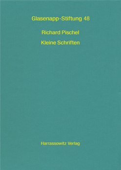 Richard Pischel. Kleine Schriften