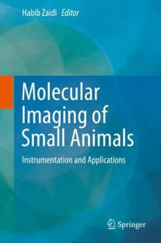 Hardcover Molecular Imaging of Small Animals: Instrumentation and Applications Book