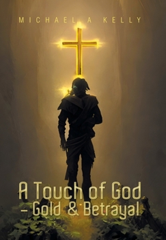 Hardcover A Touch of God - Gold & Betrayal Book