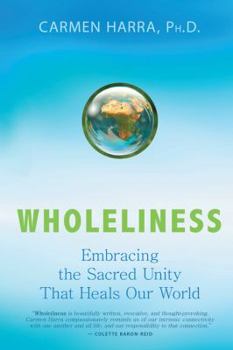 Paperback Wholeliness: Embracing the Sacred Unity That Heals Our World Book