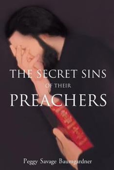 Paperback The Secret Sins of Their Preachers Book