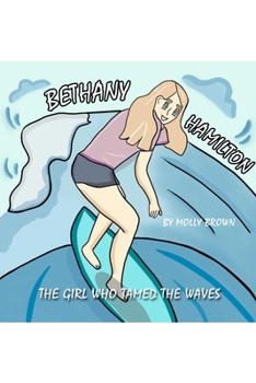 Paperback Bethany Hamilton: The Girl Who Tamed the Waves Book