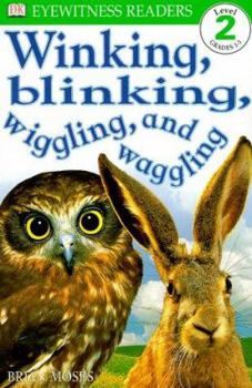 DK Readers: Winking, Blinking, Wiggling & Waggling (Level 2: Beginning to Read Alone) - Book  of the DK Readers Level 2