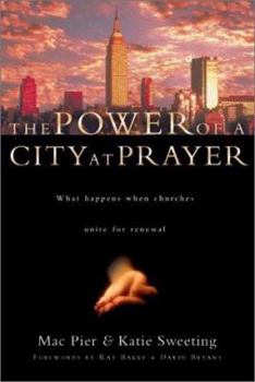 Paperback The Power of a City at Prayer: What Happens When Churches Unite Book