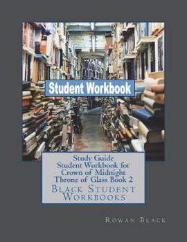 Paperback Study Guide Student Workbook for Crown of Midnight Throne of Glass Book 2: Black Student Workbooks Book