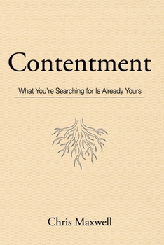 Paperback Contentment: What You're Searching for Is Already Yours Book