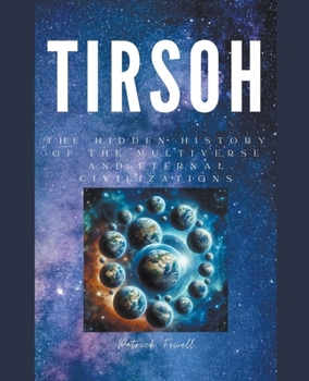 Paperback Tirsoh Hidden History of the Multiverse and Eternal Civilizations Book