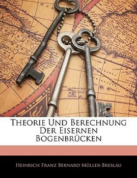 Paperback Theorie Und Berechnung Der Eisernen Bogenbrücken [German] Book