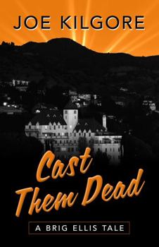 Hardcover Cast Them Dead: A Brig Ellis Tale Book