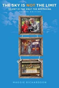 Paperback The Sky Is Not The Limit: Talent Is The Only The Beginning Book