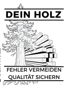 Paperback Dein Holz: Fehler vermeiden, Qualität sichern [German] Book