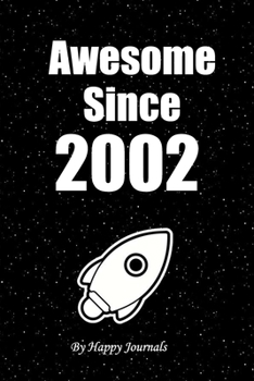 Paperback Awesome Since 2002: Rocket Notebook: Birthday Gift is a 110 pages Notebook/Journal "6x9" Soft Cover, Matte Finish - featuring Birthday And Book