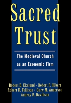 Hardcover Sacred Trust: The Medieval Church as an Economic Firm Book