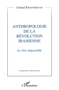 Paperback Anthropologie de la révolution iranienne: Le rêve impossible [French] Book