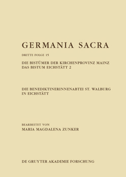 Die Benediktinerinnenabtei St. Walburg in Eichst�tt. Die Bist�mer Der Kirchenprovinz Mainz. Das Bistum Eichst�tt 2