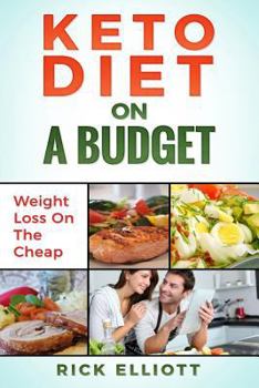 Paperback Keto Diet On A Budget: Weight Loss On The Cheap Book