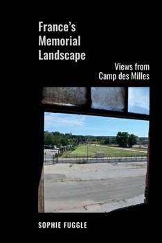 Hardcover France's Memorial Landscape: Views from Camp Des Milles Book