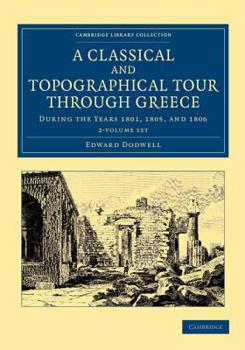 Paperback A Classical and Topographical Tour Through Greece 2 Volume Set: During the Years 1801, 1805, and 1806 Book