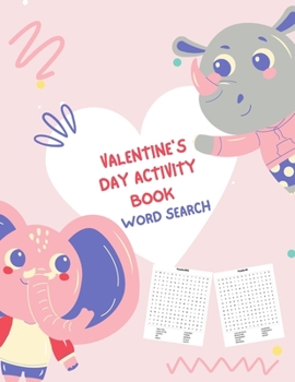 Valentine's Day Activity Book: Fun Valentines Day Over 500 Word Search Activity Book for Kids and Adults Included Solutions
