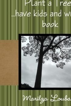 Paperback Plant a Tree, Have kids and write a book