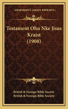 Hardcover Testament Ohu Nke Jisus Kraist (1908) [Igbo] Book