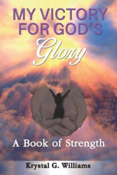 My Victory for God's Glory: A Book of Strength
