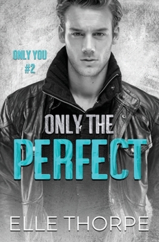 Only the Perfect - Book #2 of the Only You