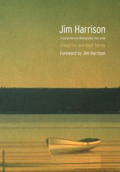 Hardcover Jim Harrison: A Comprehensive Bibliography, 1964-2008 Book