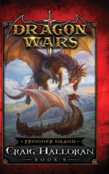 Prisoner Island: Dragon Wars - Book 9 - Book #9 of the Dragon Wars