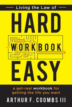 Paperback Living the Law of Hard Easy Workbook: A Get-Real Workbook for Getting the Life You Want Book