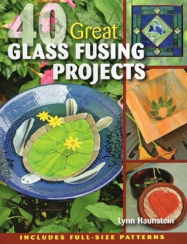 Paperback 40 Great Glass Fusing Projects [With Pattern(s)] Book