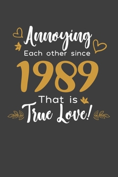 Paperback Annoying Each Other Since 1989 That Is True Love!: Personal Planner 24 month 100 page 6 x 9 Dated Calendar Notebook For 2020-2021 Academic Year Retro Book