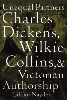 Paperback Unequal Partners: Charles Dickens, Wilkie Collins, and Victorian Authorship Book