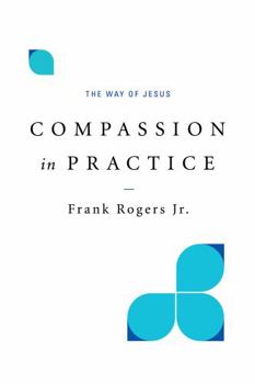 Paperback Compassion in Practice: The Way of Jesus Book