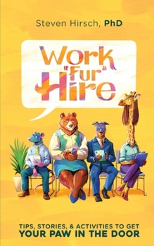 Paperback Work Fur Hire: Tips, Stories, & Activities To Get Your Paw In The Door Book