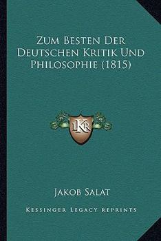 Paperback Zum Besten Der Deutschen Kritik Und Philosophie (1815) [German] Book