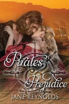 Paperback Pirates & Prejudice: Book 5 of The Swashbuckling Romance Series Book