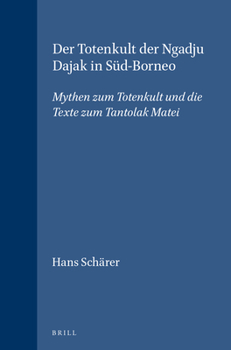 Der Totenkult der Ngadju Dajak in Süd-Borneo (2 vols.) - Book #51 of the Verhandelingen van het Koninklijk Instituut voor Taal-, Land- en Volkenkunde