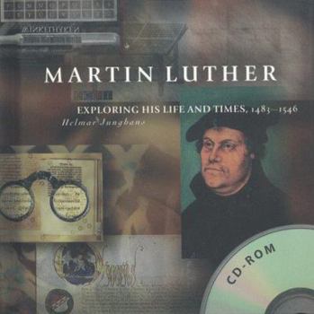 CD-ROM Martin Luther: Exploring His Life and Times, 1483-1546 Book
