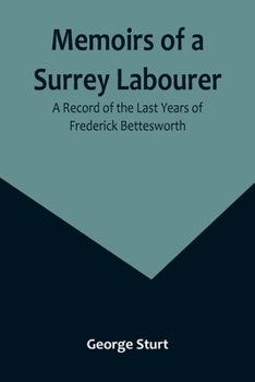 Paperback Memoirs of a Surrey Labourer: A Record of the Last Years of Frederick Bettesworth Book