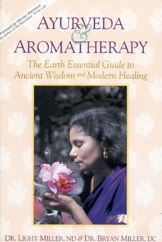 Paperback Ayurveda & Aromatherapy: The Earth Essentials Guide to Ancient Wisdom and Modern Healing Book