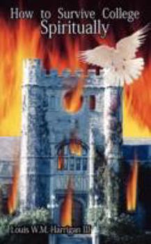 Paperback How to Survive College Spiritually Book