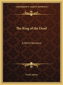 Paperback The King of the Dead: A Weird Romance Book