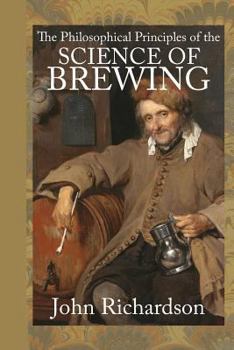 Paperback The Philosophical Principles of the Science of Brewing Book