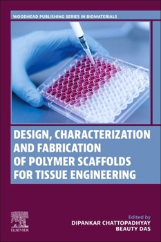 Paperback Design, Characterization and Fabrication of Polymer Scaffolds for Tissue Engineering Book