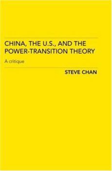 Paperback China, the US and the Power-Transition Theory: A Critique Book