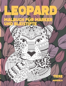 Malbuch f?r Marker und Bleistifte - Mandala - Tier - Leopard
