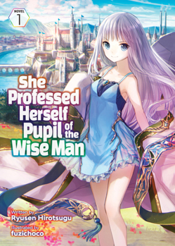 Paperback She Professed Herself Pupil of the Wise Man (Light Novel) Vol. 1 Book