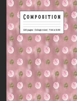 Composition: Wide ruled education composition notebook for school and college students and teachers - Rose pink and gold spot contemporary graphic cover art design